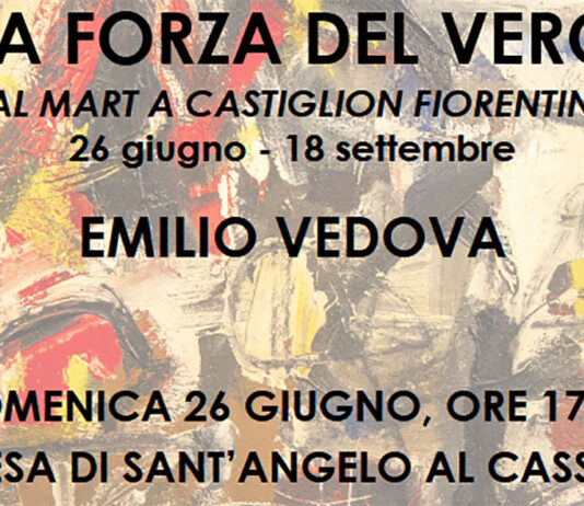 “La Forza del Vero” dal Mart a Castiglion Fiorentino. 26 giugno – 18 settembre